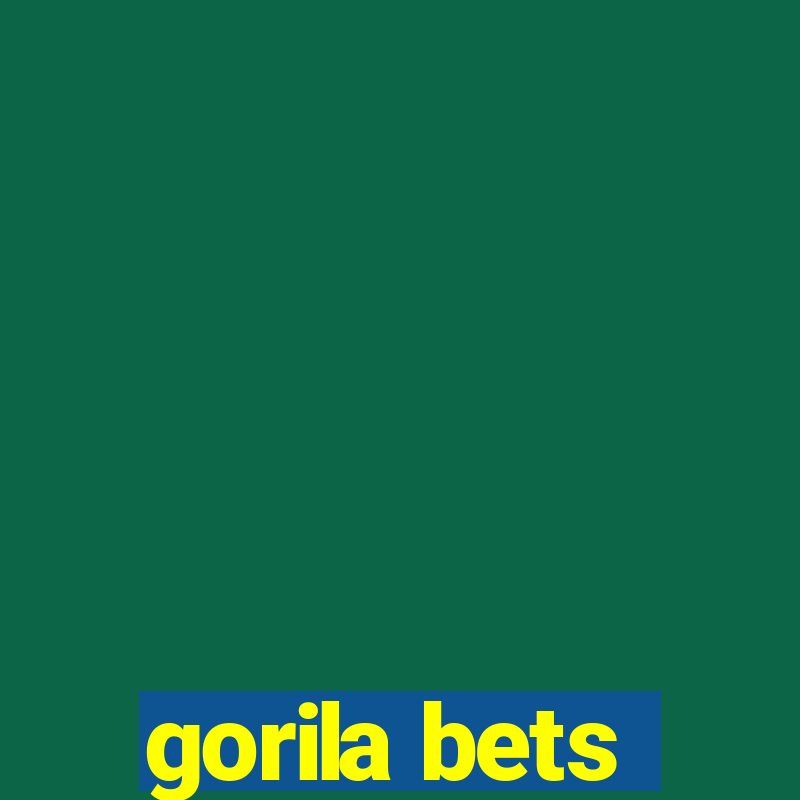 gorila bets